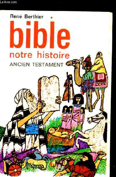 BIBLE NOTRE HISTOIRE ANCIEN TESTAMENT