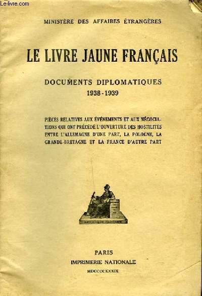 LE LIVRE JAUNE FRANCAIS DOCUMENTS DIPLOMATIQUES 1938 - 1939