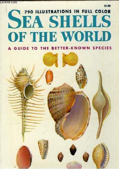 SEA SHELLS OF THE WORLD - A GUIDE TO THE BETTER-KNOWN SPECIES