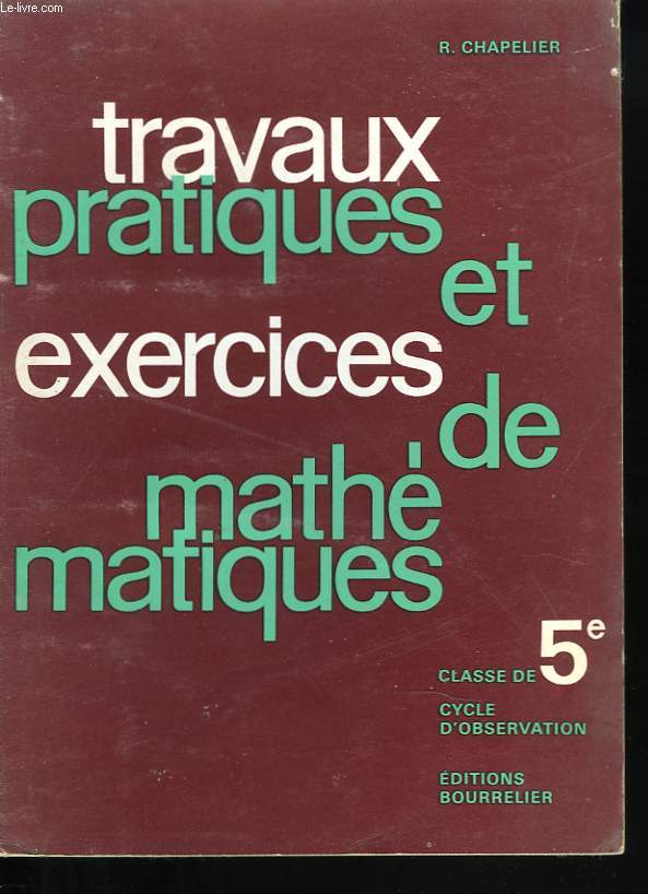 TRAVAUX PRATIQUES ET EXERCICES DE MATHEMATIQUES. CLASSE DE 5me. CYCLE D'OBSERVATION