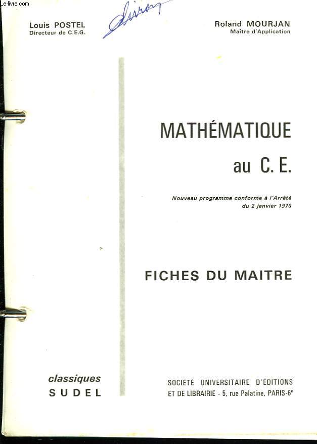 MATHEMATIQUE AU C.E. FICHES DU MATRE. NOUVEAU PROGRAMME CONFORME A L'ARRTE DU 2 JANVIER 1970.
