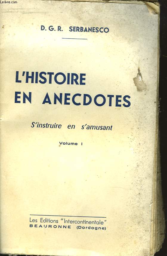 L'HISTOIRE EN ANECDOTES. S'INSTRUIRE EN S'AMUSANT. VOLUME 1.