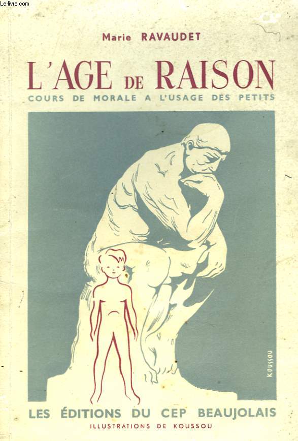 L'AGE DE RAISON. COURS DE MORALE A L'USAGE DES PETITS (C.P. ET C.E.)