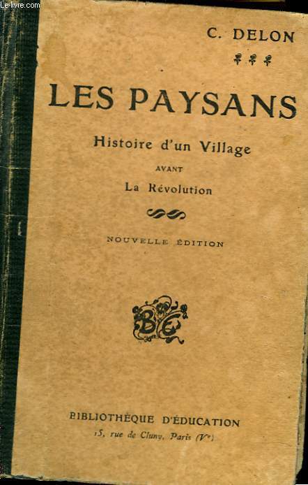 LES PAYSANS. HISTOIRE D'UN VILLAGE AVANT LA REVOLUTION