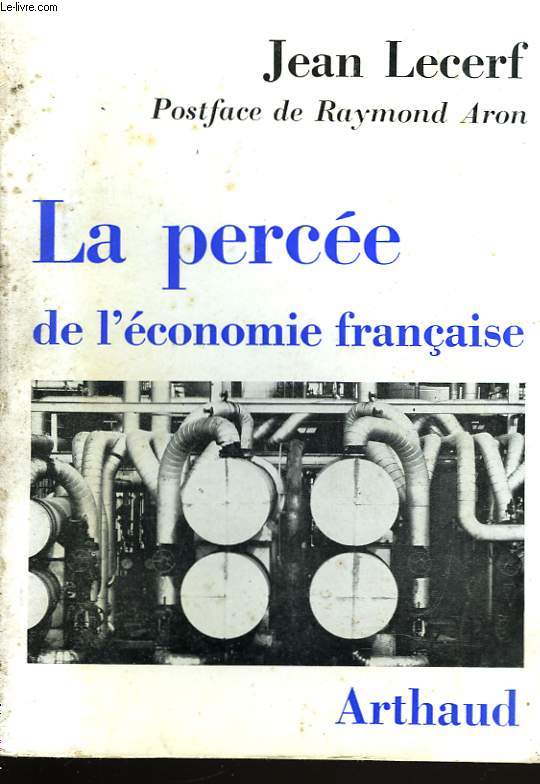 LA PERCEE DE L'ECONOMIE FRANCAISE. POSTFACE DE RAYMOND ARON.