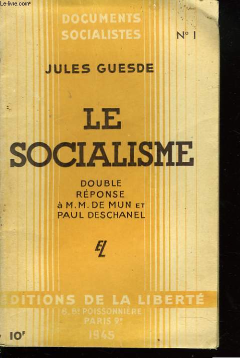 LE SOCIALISME. DOUBLE REPONSE A M.M. DE MUN ET PAUL DESCHANEL