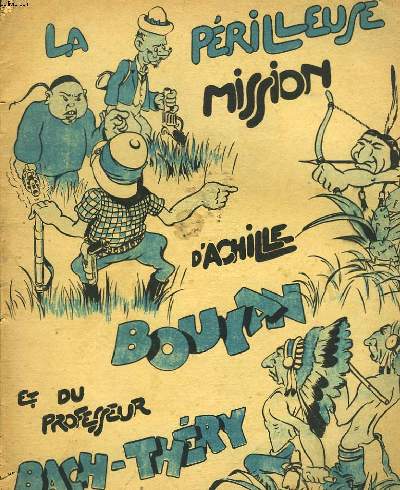 LA PERILLEUSE MISSION D'ACHILLE BOUYAN ET DU PROFESSEUR BACH-THERY. MARS 1942