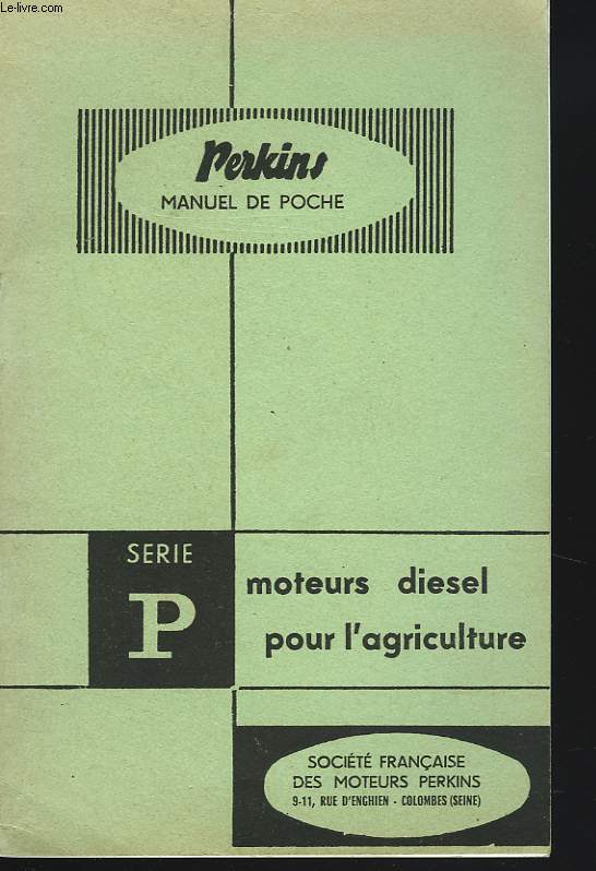 MANUEL DE POCHE POUR MOTEURS DIESEL PERKINS. SERIE P POUR L'AGRICULTURE.