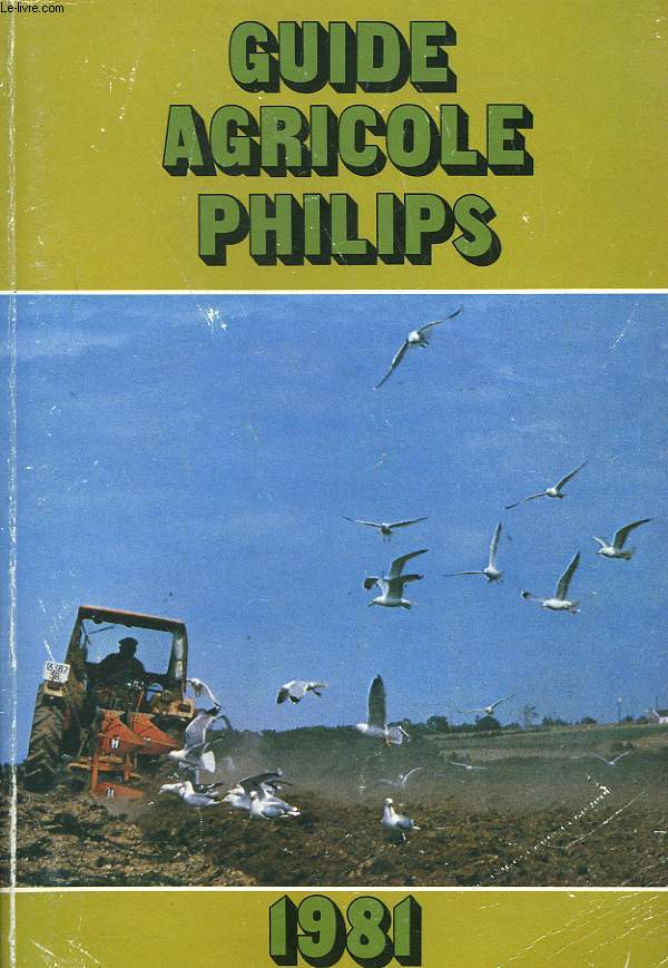 GUIDE AGRICOLE PHILIPS 1981. TOME 23.