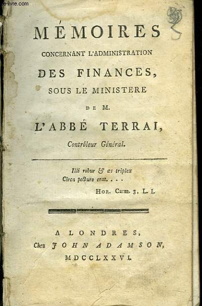 MEMOIRES CONCERNANT L'ADMINISTRATION DES FINANCES, SOUS LE MINISTERE DE M. L'ABBE TERRAI, CONTRLEUR GENERAL.