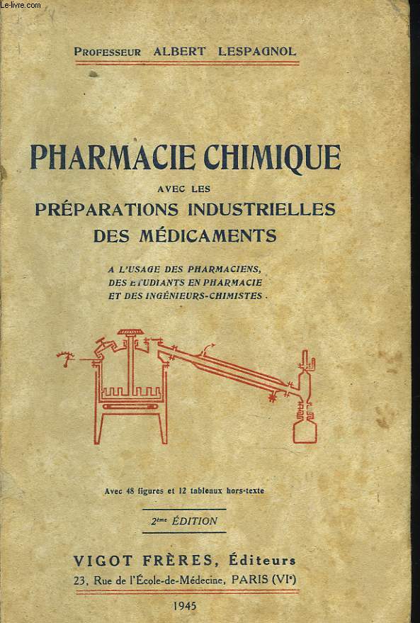 PHARMACIE CHIMIQUE AVEC LES PREPARATIONS INDUSTRIELLES DES MEDICAMENTS. A l'usage des pharmaciens, des tudiants en pharmacie et des ingnieurs-chimistes. Prface de Michel Polonovski.