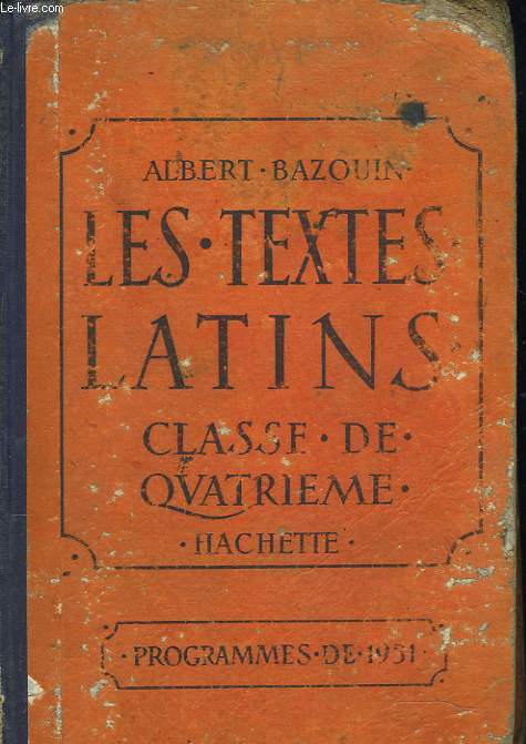 LES TEXTES LATINS. CLASSED E QUATRIEME. PROGRAMMES DE 1931.