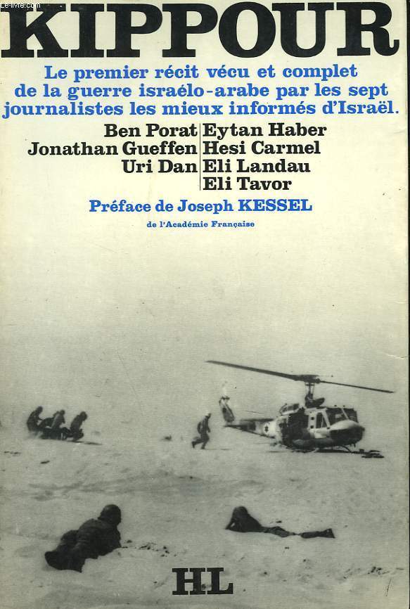 KIPPOUR. Le premier rcit vcu et complet de la guerre isralo-arabe par les sept journalistes les mieux informs d'Isral (prface de Joseph Kessel.