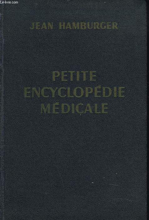 PETITE ENCYCLOPEDIE MEDICALE. 9e EDITION.