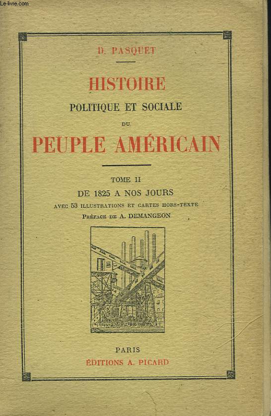 HISTOIRE POLITIQUE ET SOCIALE DU PEUPLE AMERICAIN. TOME II. DE 1825 A NOS JOURS.