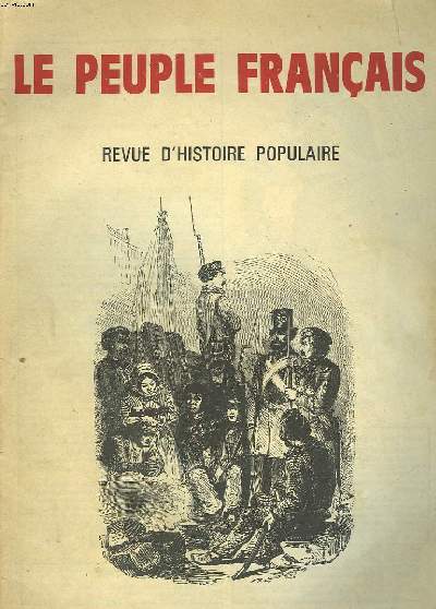 LE PEUPLE FRANCAIS. REVUE D'HISTOIRE POPULAIRE N1. JANVIER-MARS 1971. AU PILORI DU 