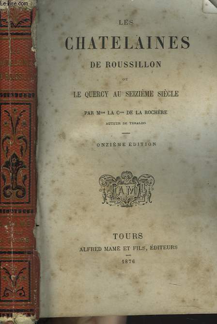 LES CHATELAINES DE ROUSSILLON OU LE QUERCY DU SEIZIEME SIECLE. 11e EDITION.