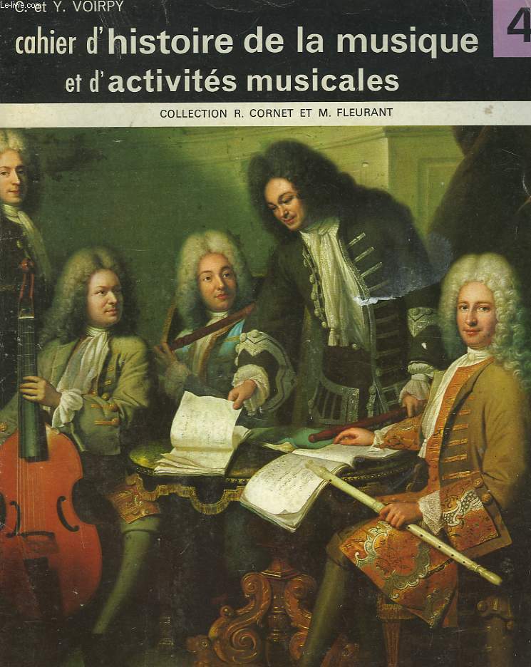 CAHIER D'HISTOIRE DE LA MUSIQUE ET D'ACTIVITES MUSICALES. CLASSE DE 4e.