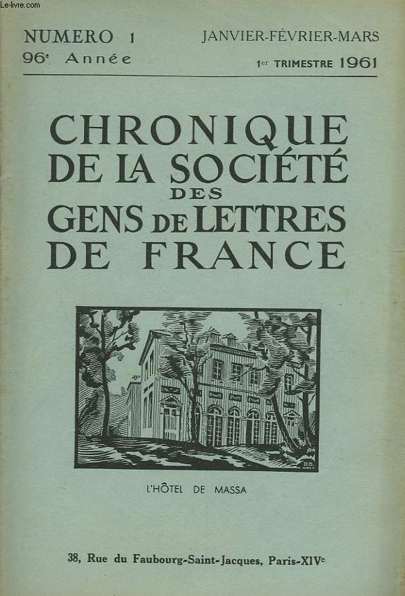 CHRONIQUE DE LA SOCIETE DES GENS DE LETTRES DE FRANCE N1, 96e ANNEE ( 1Er TRIMESTRE 1961)