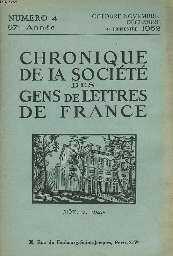 CHRONIQUE DE LA SOCIETE DES GENS DE LETTRES DE FRANCE N4, 97e ANNEE ( 4e TRIMESTRE 1962)