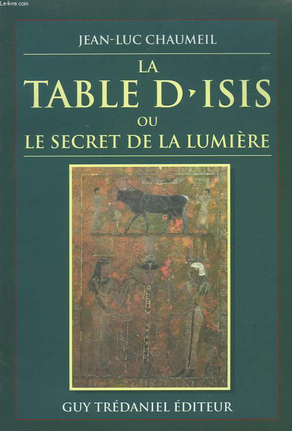 LA TABLE D'ISIS OU LE SECRET DE LA LUMIERE