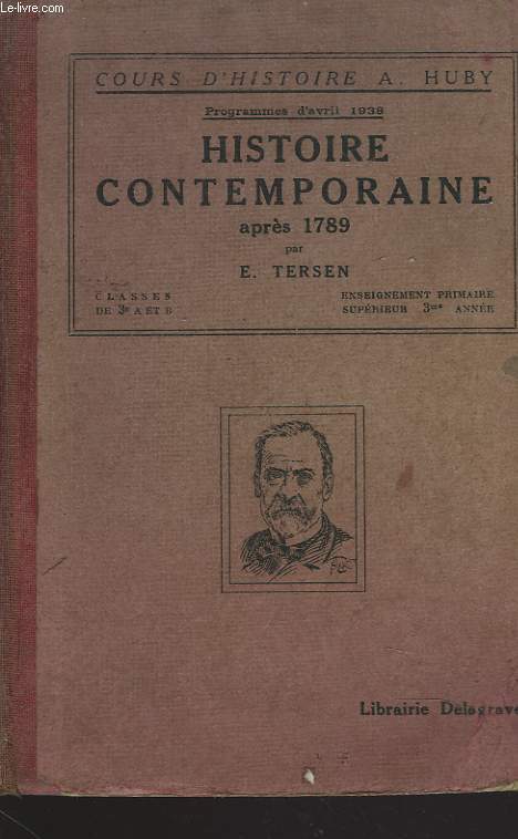 HISTOIRE CONTEMPORAINE APRES 1789. PROGRAMME D'AVRIL 1938. ENSEIGNEMENT PRIMAIRE SUPERIEUR 3e ANNEE.