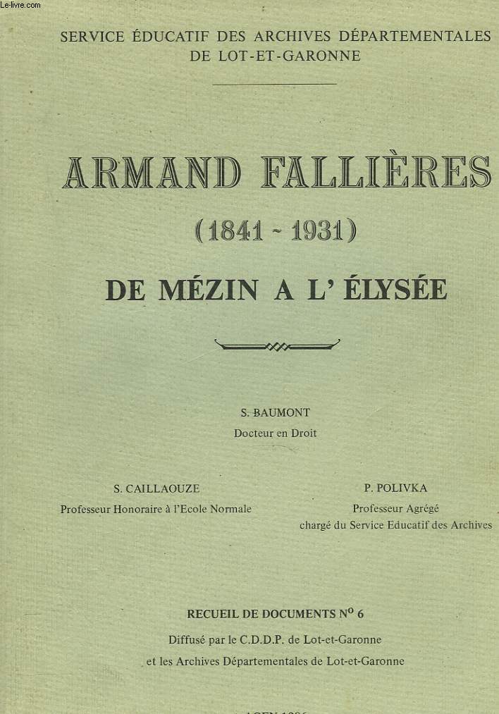 ARMAND FALLIERES (1841-1931) DE MEZIN A L'ELYSEE. RECUEIL DE DOCUMENTS N6.