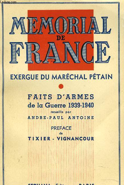 MEMORIAL DE FRANCE. EXERGUE DU MARECHAL PETAIN. FAITS D'ARMES DE LA GUERRE 1939-1940.