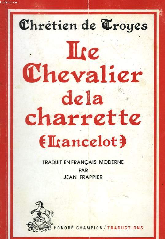 LE CHEVALIER DE LA CHARRETTE (LANCELOT)