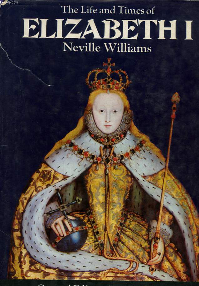 THE LIFE AND TIME OF ELIZABETH I.