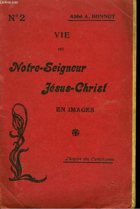 VIE DE NOTRE-SEIGNEUR JESUS-CHRIST EN IMAGES