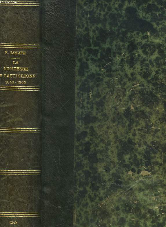 LE ROMAN D'UNE FAVORITE. LA COMTESSE DE CASTIGLIONE 1840-1900. D'aprs sa correspondance intime indite et les lettres des princes.