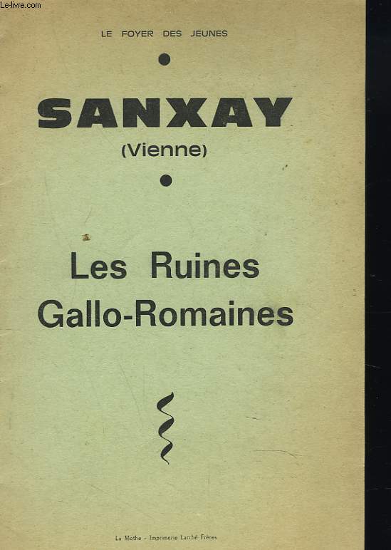 SANXAY (VIENNE) LES RUINES GALLO-ROMAINES.
