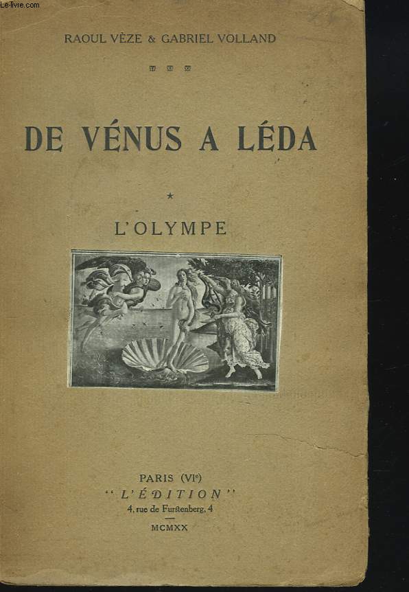 DE VENUS A LEDA. GUIDE MODERNE ET PLAISANT A TRAVERS LES MYTHES ANCIENS. TOME 1. L'OLYMPE.