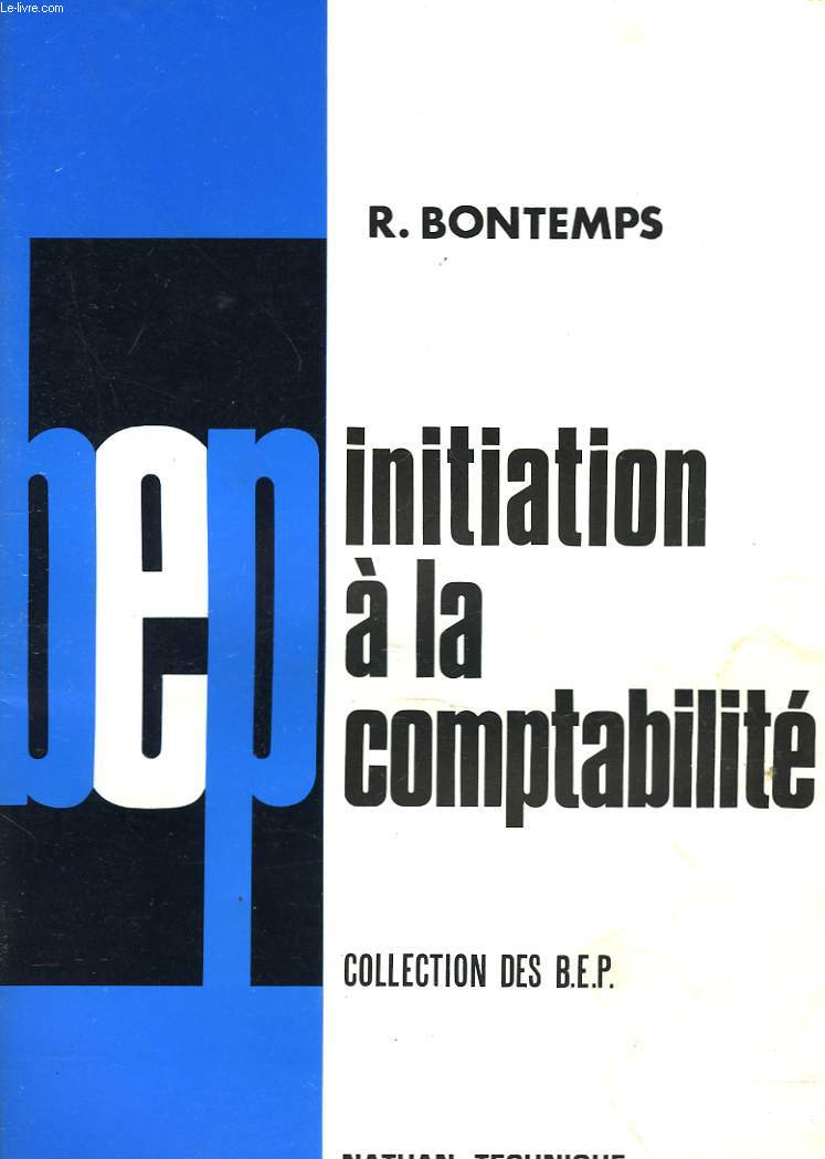 INITIATION A LA COMPTABILITE. B.E.P.