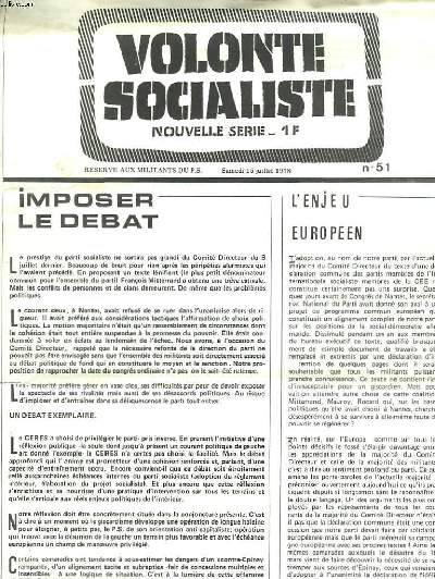 VOLONTE SOCIALISTE NOUVELLE SERIE. RESERVE AUX MILITANTS DU P.S SAMEDI 15 JUILLET 1978. IMPOSER LE DEBAT / L'ENJEU EUROPEEN.