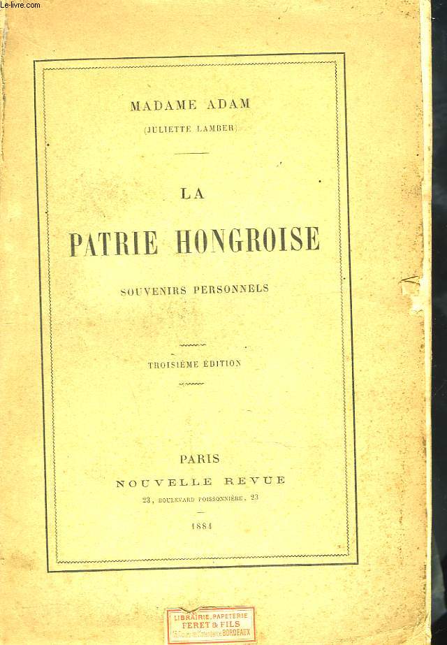 L PATRIE HONGROISE. SOUVENIRS PERSONNELS. 3e EDITION