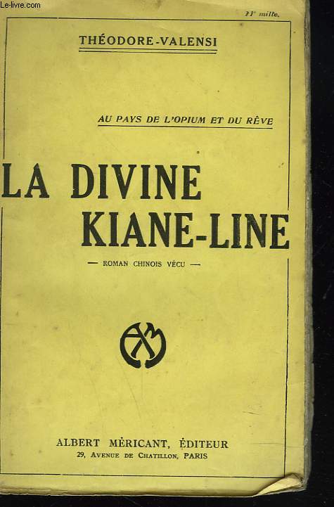 LA DIVINE KIANE-LINE. AU PAYS DE L'OPIUM ET DU RVE