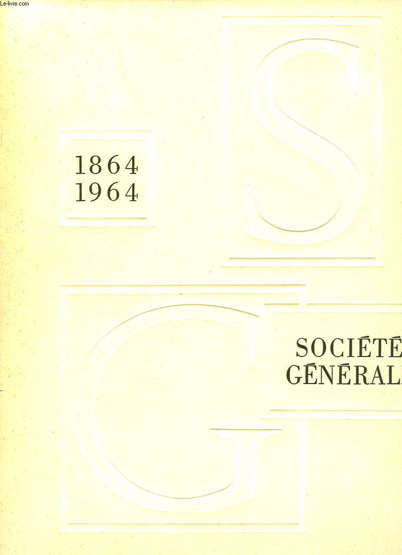 SOCIETE GENERALE, CENTENAIRE 1864/1964.