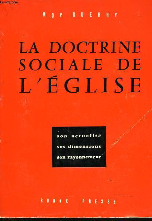 LA DOCTRINE SOCIALE DE L'EGLISE, SON ACTUALITE, SES DIMENSIONS, SON RAYONNEMENT
