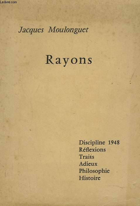 RAYONS. DISCIPLINE 1948. REFLAXIONS. TRAITS. ADIEUX. PHILOSOPHIE. HISTOIRE.
