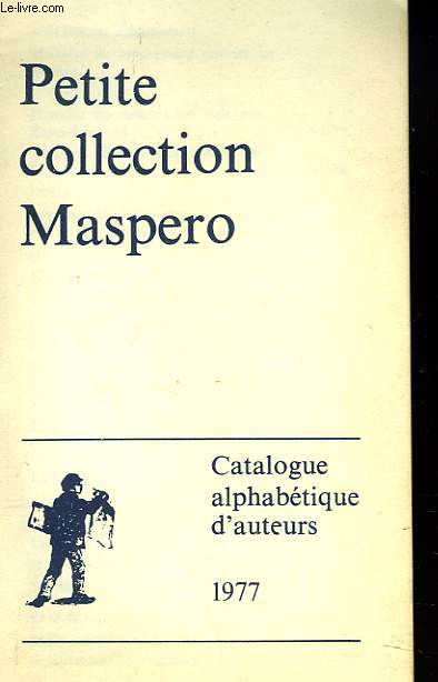 PETITE COLLECTION MASPERO. CATALOGUE ALPHABETIQUE D'ATEURS 1977