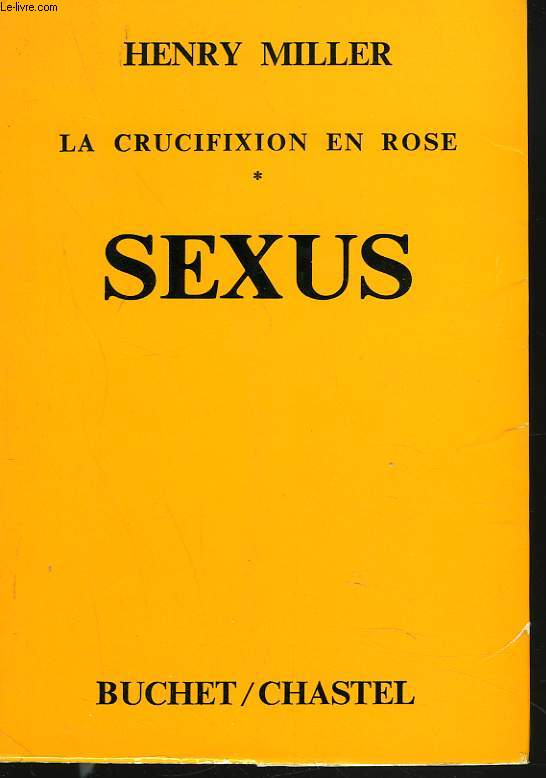 LA CRUCIFICTION EN ROSE. 1. SEXUS.