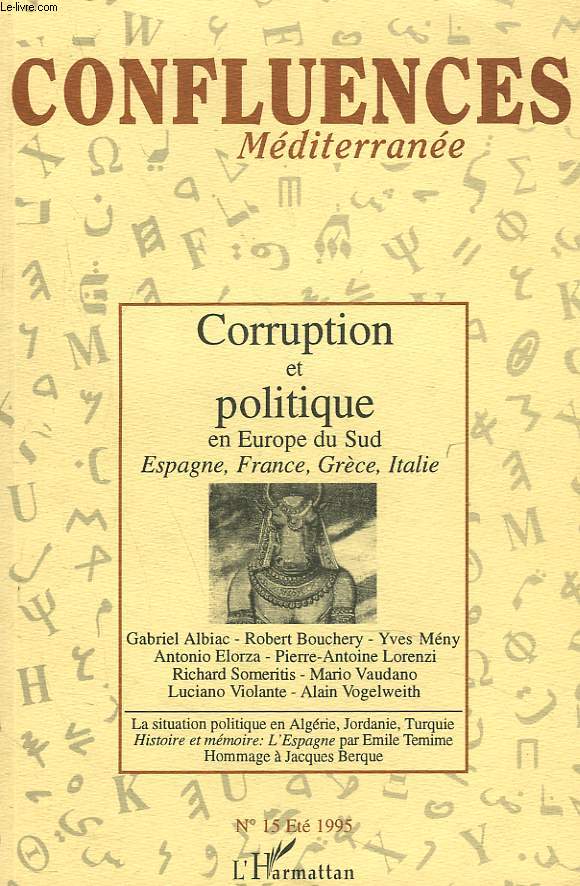 CONFLUENCES MEDITERRANEE N15, ETE 1995. CORRUPTION ET POLITIQUE EN EUROPE DU SUD. ESPAGNE, FRANCE, GRECE, ITALIE.