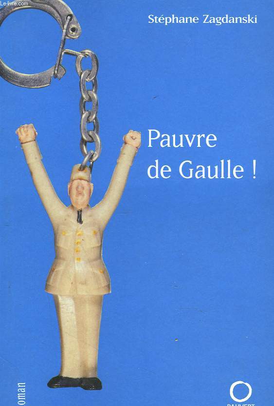 PAUVRE DE GAULLE !