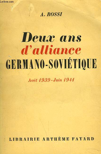 DEUX ANS D'ALLIANCE GERMANO-SOVIETIQUE AOT 1939-JUIN 1941. + ENVOI DE L'AUTEUR.