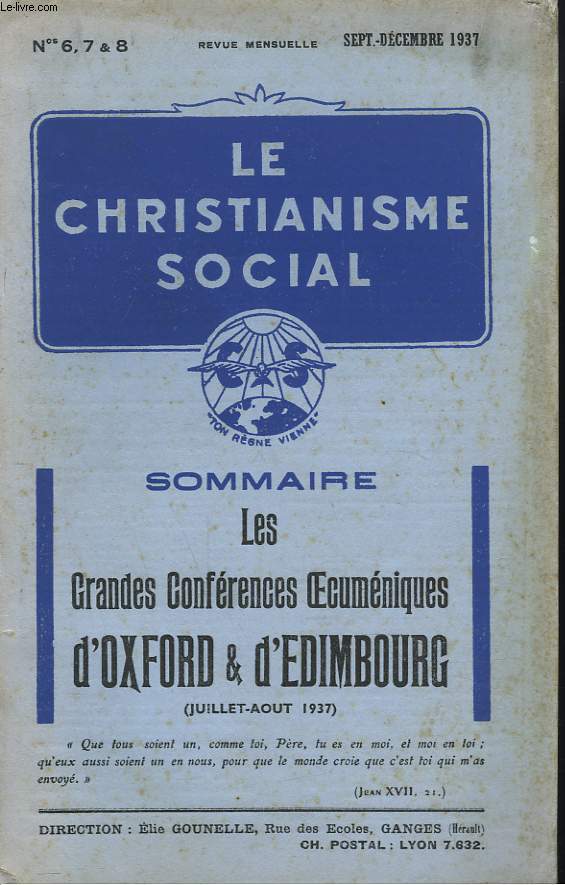 LE CHRISTIANNISME SOCIAL N6, 7 et 8, REVUE MENSUELLE, SEPTEMBRE-DECEMBRE 1937. LES GRANDES CONFERENCES OEUCUMENIQUES D'OXFORD ET D'EDIMBOURG (JUILLET-AOT 1937)