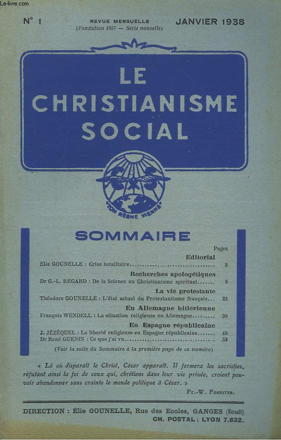 LE CHRISTIANNISME SOCIAL N1, REVUE MENSUELLE, JANVIER 1938. RECHERCHES APOLOGETIQUES. Dr G. -L. REGARD : DE LA SCIENCE AU CHRISTIANNISME SPIRITUEL / LA VIE PROTESTANTE. T. GOUNELLE : l4ETAT ACTUEL DU PROTESTANTISME FRANCAIS / EN ALLEMAGNE HITLERIENNE...