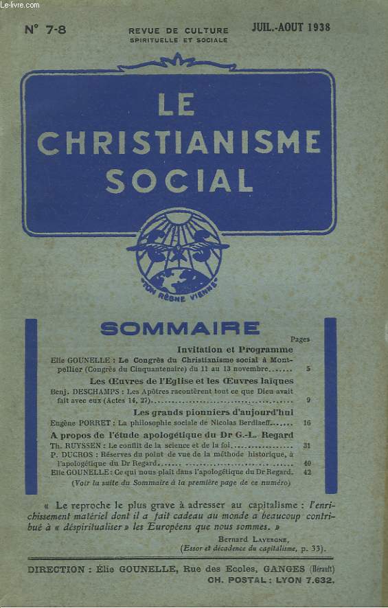 LE CHRISTIANNISME SOCIAL N7-8, JUIL.-AOT 1938. REVUE DE CULTURE SPIRITUELLE ET SOCIALE. E. GOUNELLE : LE CONGRES DU CHRISTIANNISME SOCIAL A MONTPELLIER / B. DESCHAMPS : LES APOTRES RACONTERENT TOUT CE QUE DIEU AVAIT FAIT AVEC EUX (ACTES 14,24) /...