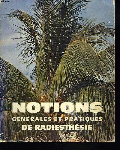NOTIONS GENERALES DE RADIESTHESIE. SUR LES TRACES D'UN MISSIONNAIRE, LE PERE J.-L. BOURDOUX.